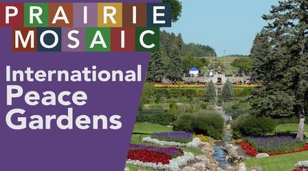Video thumbnail: Prairie Public Shorts International Peace Gardens