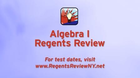 Video thumbnail: Regents Review Regents Review 2.0: Algebra I