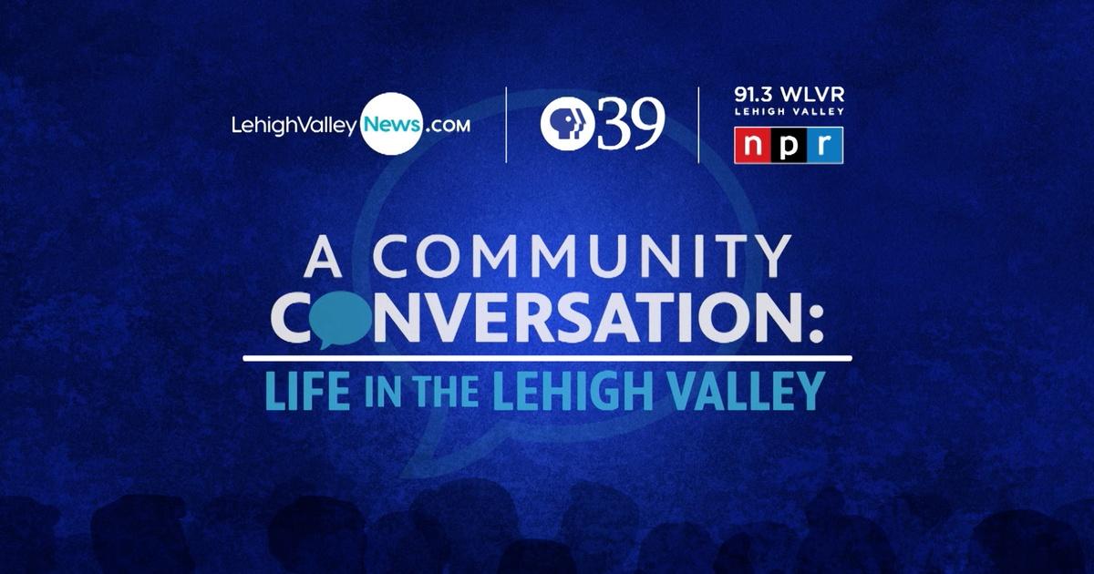 A Community Conversation A Community Conversation Life In The Lehigh Valley Season 2023 0724