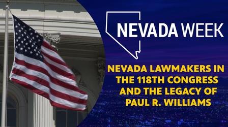 Video thumbnail: Nevada Week 118th Congress and the Legacy of Paul R. Williams