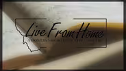 Live From Home: A Montana Music, Home Video Special
