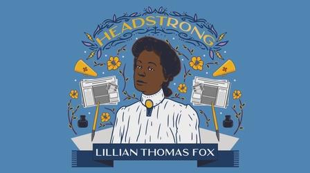 Video thumbnail: Headstrong Lillian Thomas Fox