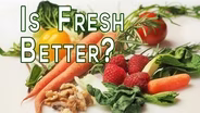 Digging Deeper: Is Fresh Better?