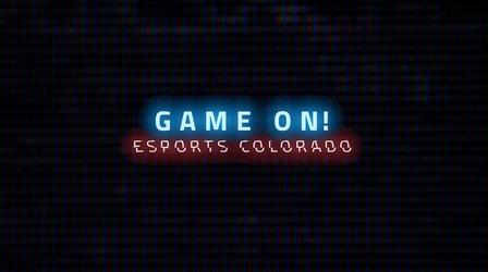 Video thumbnail: PBS12 Presents GAME ON! ESPORTS COLORADO