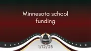 Minnesota school funding 1/12/23
