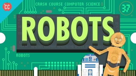 Video thumbnail: Crash Course Computer Science Robots: Crash Course Computer Science #37