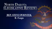 North Dakota Legislative Review: Representative Steve Swiontek