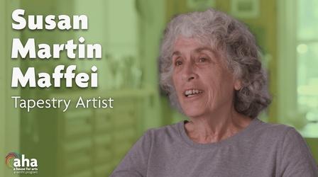Video thumbnail: AHA! A House for Arts AHA! 710 | Tapestry Artist Susan Martin Maffei