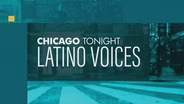 Chicago Tonight: Latino Voices, March 14, 2024 - Full Show