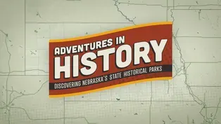 Adv. in History: Exploring Nebraska's State Historical Parks