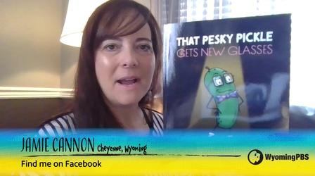 Video thumbnail: Story Time with Wyoming Authors Jamie Cannon: That Pesky Pickle Gets New Glasses