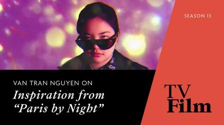 Video thumbnail: TvFilm Van Tran Nguyen on Inspiration From "Paris by Night"
