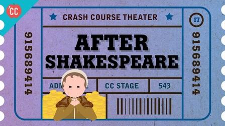 Video thumbnail: Crash Course Theater English Theater After Shakespeare