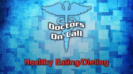Video thumbnail: Doctors On Call Healthy Eating and Dieting
