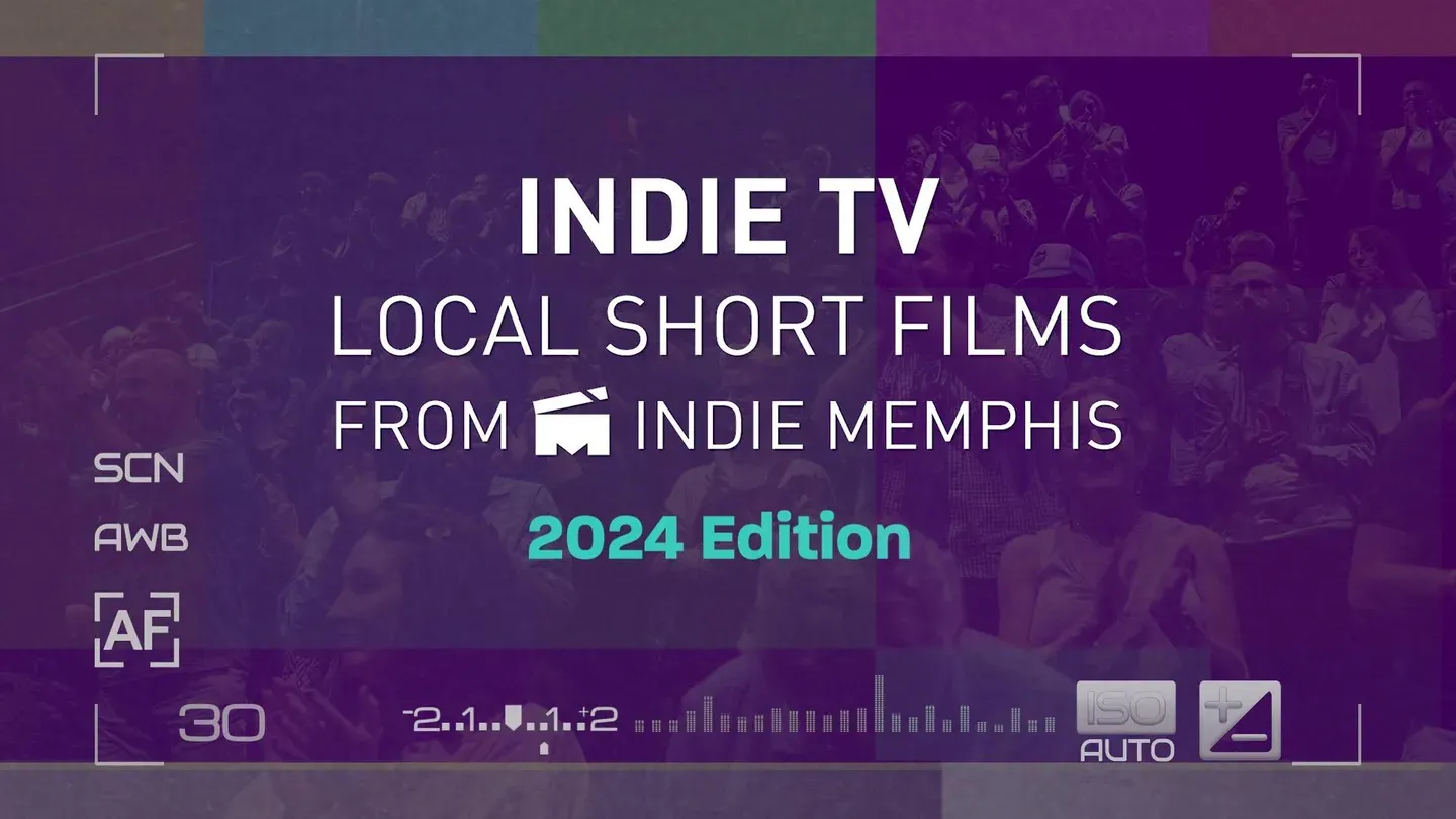 Indie TV 2024: Local Short Films from Indie Memphis