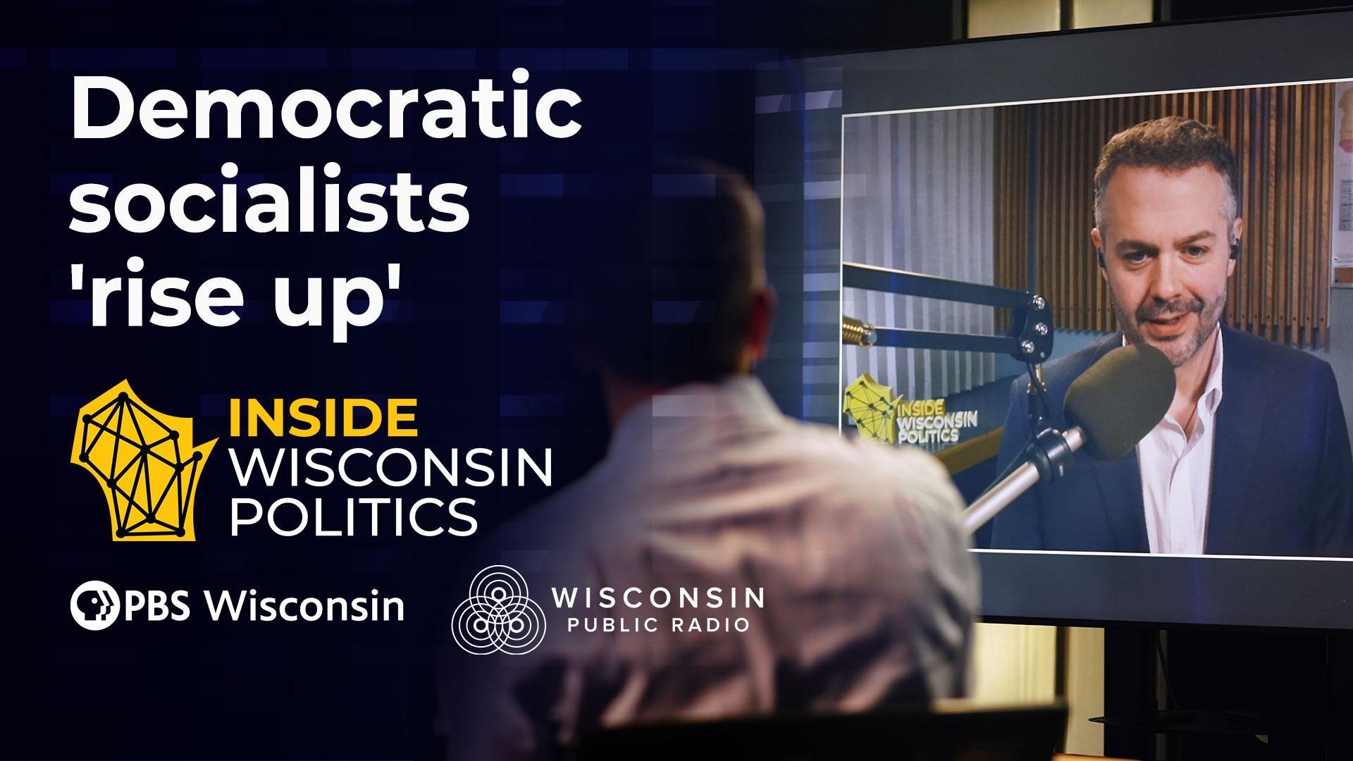 A reporter in a blazer sits in front of a microphone on a screen. The title Democratic socialists rise up sits above a logo for Inside Wisconsin Politics along with PBS Wisconsin and Wisconsin Public Radio