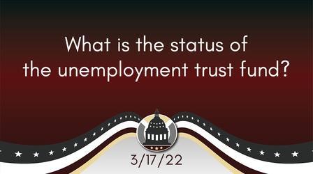 Video thumbnail: Your Legislators What is the status of the Unemployment Trust Fund?