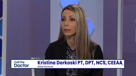 Video thumbnail: Call The Doctor Kristina Dorkoski, PT, DPT, NCS, CEEAA