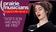 Dakota Pro Musica "God's Son Has Made Me Free"