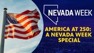 America at 250: A Nevada Week Special