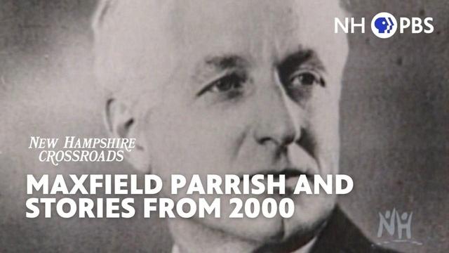 NH Crossroads | Maxfield Parrish and Stories from 2000