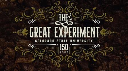 Video thumbnail: RMPBS Presents... The Great Experiment: CSU at 150