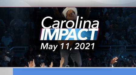 Video thumbnail: Carolina Impact Carolina Impact: May 11, 2021