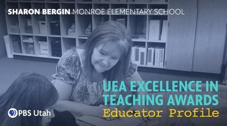 Video thumbnail: PBS Utah Presents 2020 UEA Excellence in Teaching Awards- Sharon Bergin
