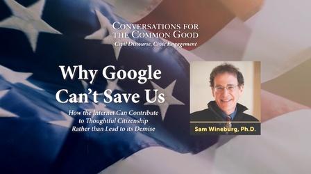 Video thumbnail: WVIA Special Presentations Why Google Can't Save Us - Preview
