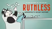 Ruthless: Monopoly's Secret History