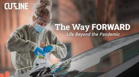 Video thumbnail: CUTLINE The Way Forward: Life Beyond the Pandemic