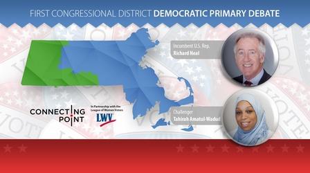 Video thumbnail: Connecting Point MA First Congressional District Democratic Primary Debate