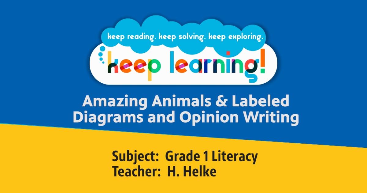 Keep Learning | Grade 1 Literacy #9: Amazing Animals & Labeled Diagrams