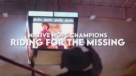 Video thumbnail: Native Hope Champions Riding for the Missing