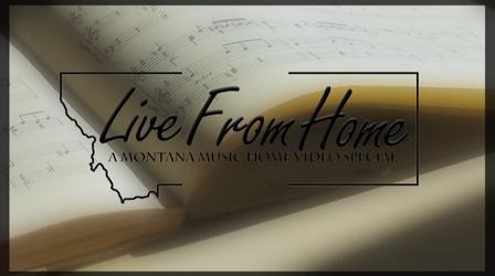 Video thumbnail: Live From Home II: A Montana Music, Home Video Special Live From Home II: A Montana Music, Home Video Special