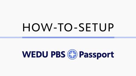 Video thumbnail: WEDU Specials WEDU PBS Passport | How-To-Setup | Tutorial