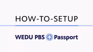 WEDU PBS Passport | How-To-Setup | Tutorial