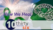 "How We Heal" - Part Three