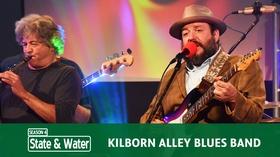 Video thumbnail: State & Water S04 E01: Kilborn Alley Blues Band | Part 1