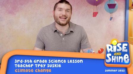 Video thumbnail: Rise and Shine Trey Suskie - Climate Change