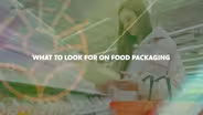 What to Look for on Food Packaging