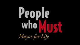 People Who Must: Mayor for Life