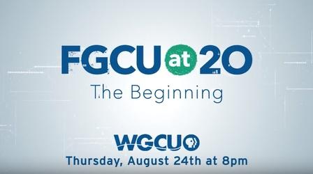 Video thumbnail: WGCU Local Productions FGCU at 20: The Beginning | Promo