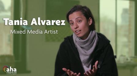 Video thumbnail: AHA! A House for Arts Artist Tania Alvarez on Using Art to Communicate & Heal