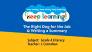 Grade 4 Literacy #6: Right Dog for Job. Writing a Summary