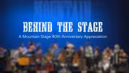 Behind the Stage: A Mountain Stage 40th Anniversary Apprecia