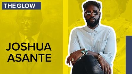 Video thumbnail: The Glow with Big Piph The Glow with Big Piph - Episode 2: Joshua Asante