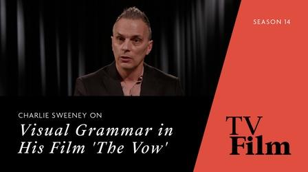 Video thumbnail: TvFilm Charlie Sweeney on Visual Grammar in His Film "The Vow"