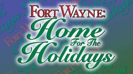 Video thumbnail: PBS Fort Wayne Specials Fort Wayne Home for the Holidays
