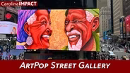 ArtPop Street Gallery | Carolina Impact
